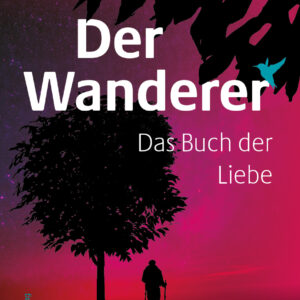 Der Wanderer - Das Buch der Liebe